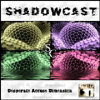 SHADOWCAST 