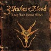 3 INCHES OF BLOOD