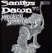 SANITYS DAWN / MECHANICAL SEPARATION 