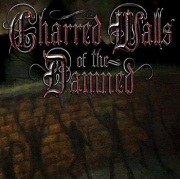 CHARRED WALLS OF THE DAMNED 