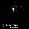 GLOOMY GRIM