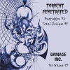 TORMENT PENETRATED/DAMAGE INC. 